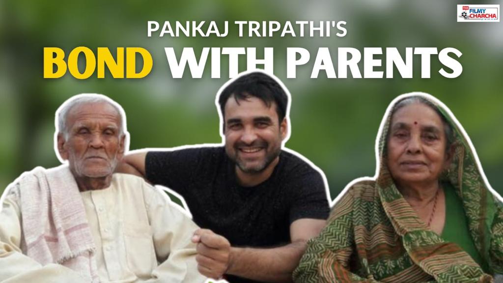 Pankaj Tripathi's Humble Village Connection and a Philosophical Bond with his Parents.
