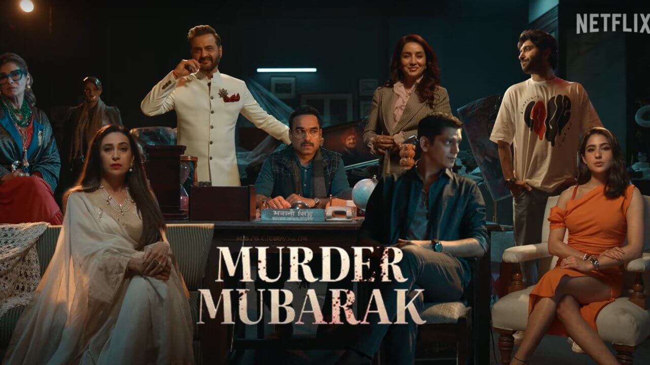 Murder Mubarak(Movie) Released Date, Cast, Director, Story, Budget and more...