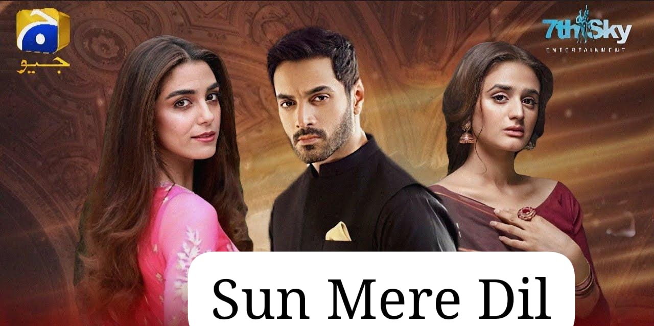 Sun Mere Dil (Drama) Released Date, Cast, Director, Story, Budget and