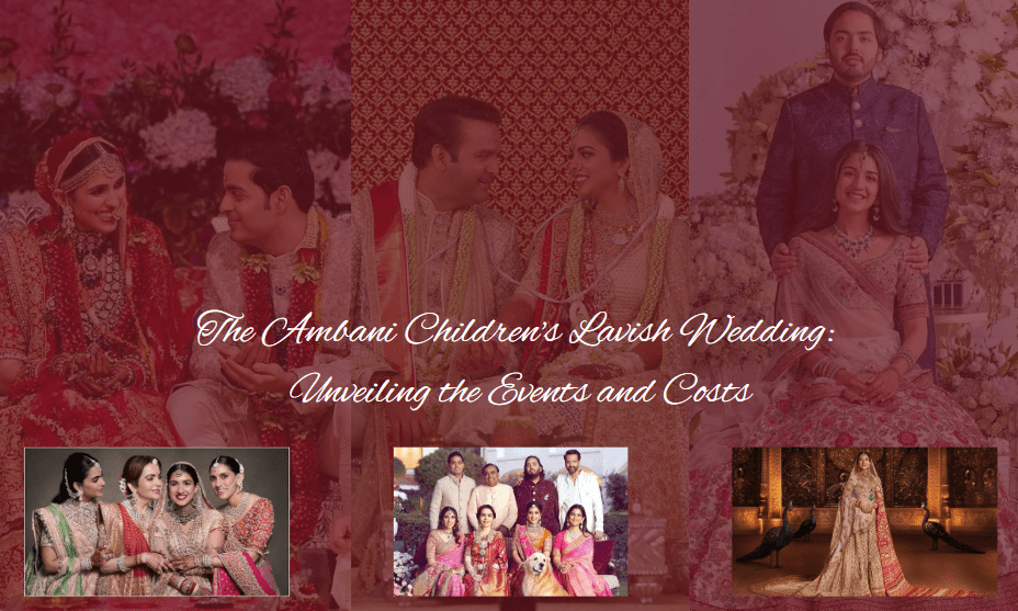 The Ambani Children's Lavish Wedding: Unveiling the Events and Costs